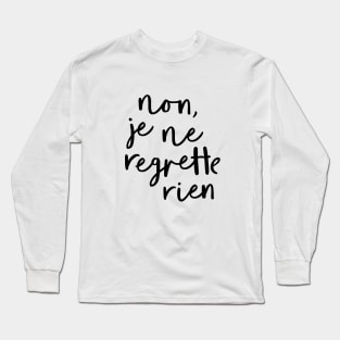 Non Je Ne Regrette Rien Long Sleeve T-Shirt